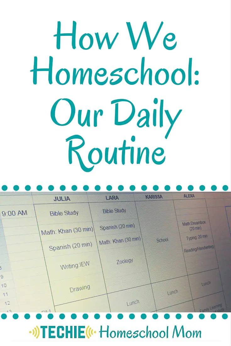 How We Homeschool: Our Daily Routine - Techie Homeschool Mom