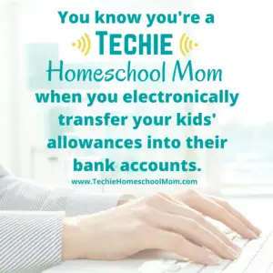 You know you're a Techie Homeschool Mom when you visit TechieHomeschoolMom.com for homeschool inspiration and encouragement.