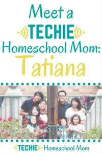 Meet Tatiana, a techie homeschool mom, and be inspired to add more digital learning to your homeschool.