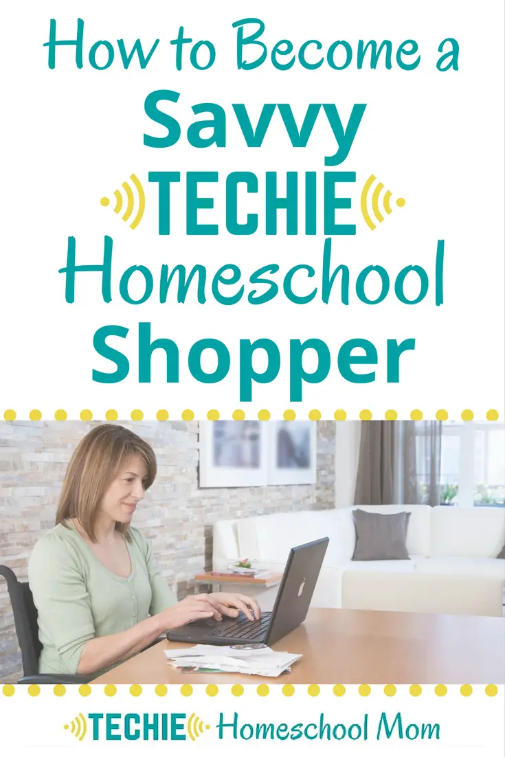 How to Become a Savvy Techie Homeschool Shopper