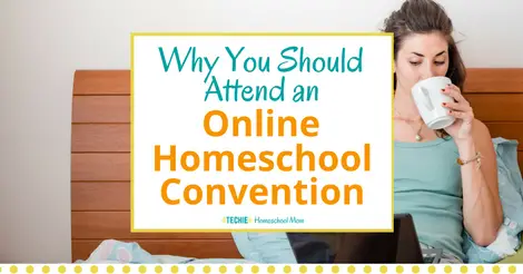 Why You Should Attend an Online Homeschool Convention - Techie ...