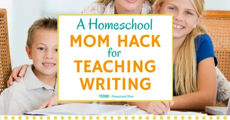 A Homeschool Mom Hack for Teaching Writing Skills - Techie Homeschool Mom