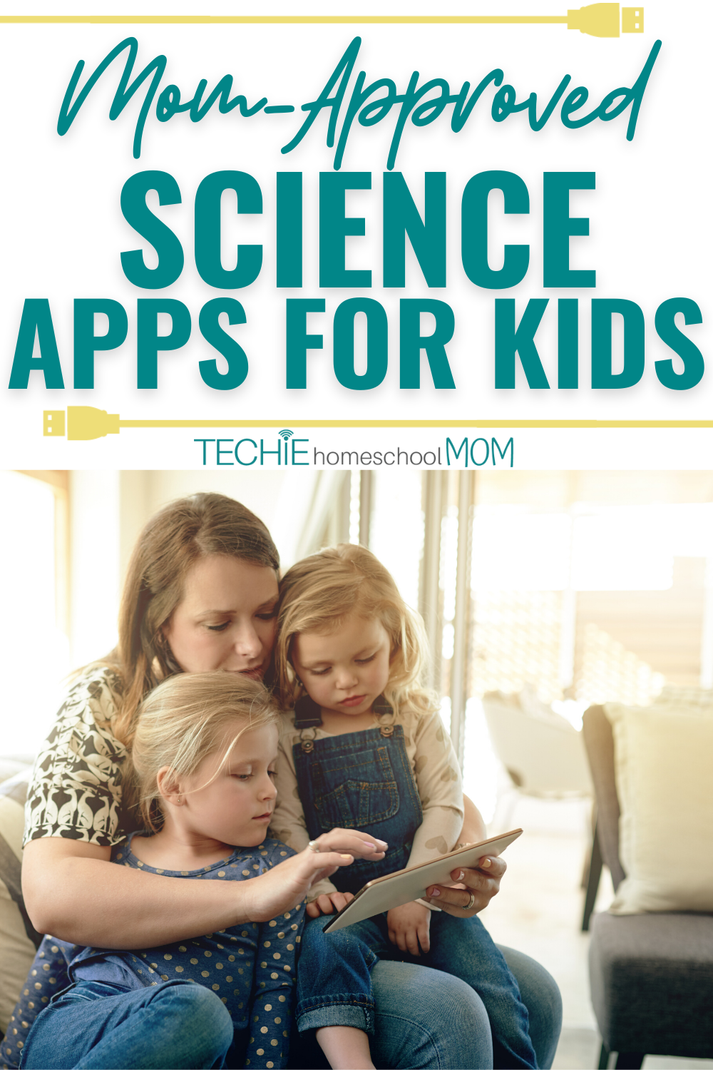 Mom-Approved Science Apps for Kids and Students - Techie Homeschool Mom