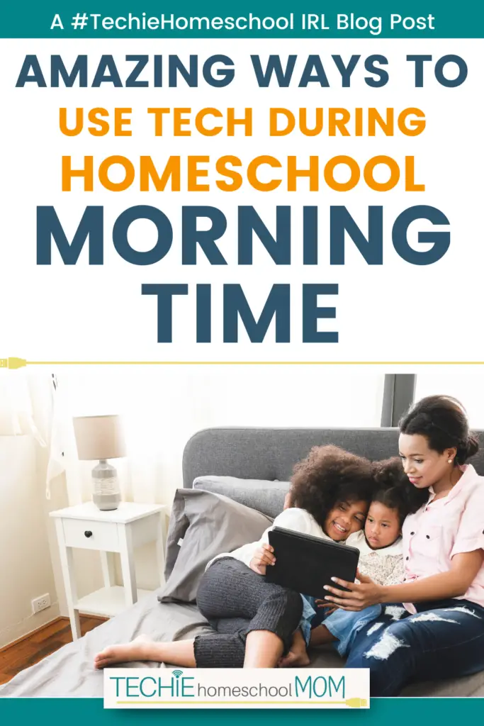 Get your day off to a fantastic start by using technology in your morning homeschool routine!